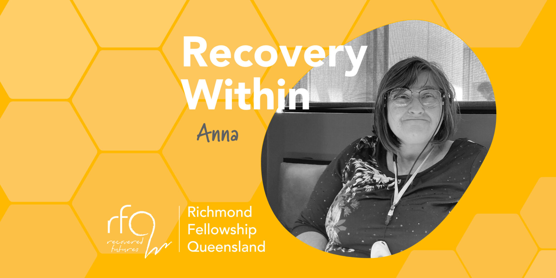 Yellow graphic with black and white image of woman and the words, 'Recovery Within Anna' pictured